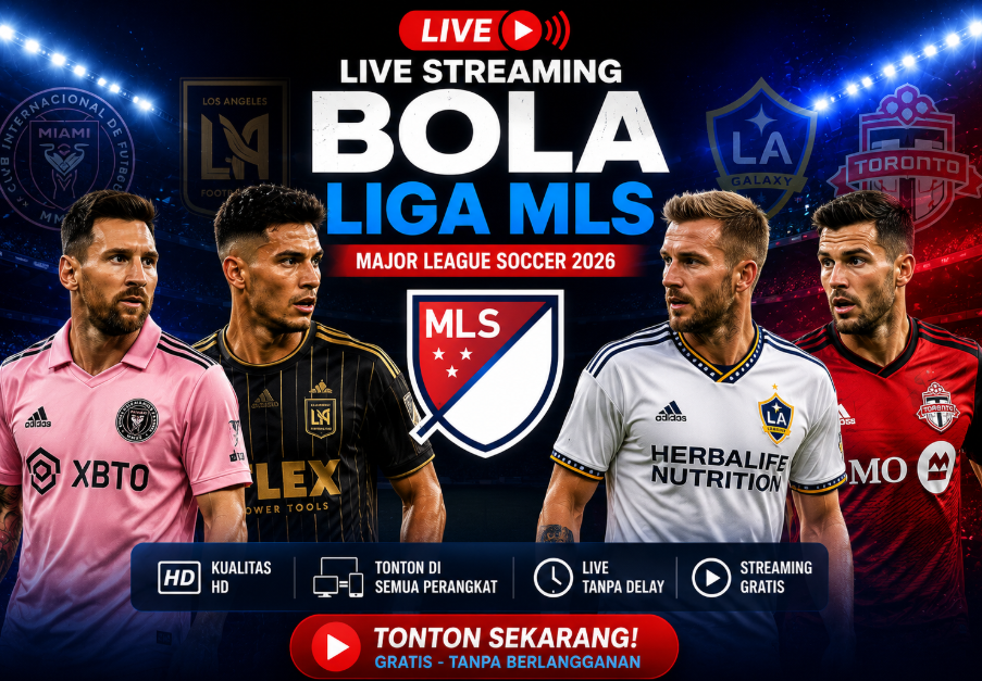 Cara Nonton Liga MLS 2026 Live Streaming Resmi Lengkap dan Jadwal Pertandingan